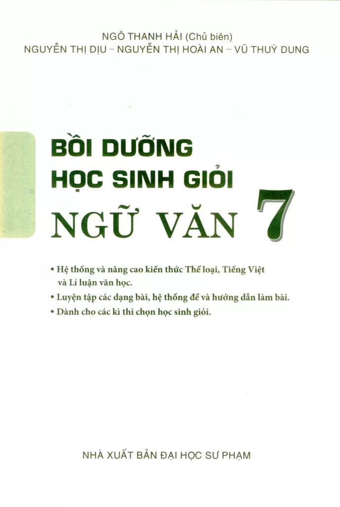 BỒI DƯỠNG HỌC SINH GIỎI NGỮ VĂN LỚP 7 (Hệ thống và nâng cao kiến thức Thể loại, Tiếng Việt và Lí luận văn học; Dành cho các kì thi chọn học sinh giỏi...)